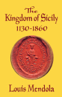 The Kingdom of Sicily 1130-1860 Cover Image