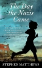 The Day the Nazis Came: The True Story of a Childhood Journey to the Dark Heart of a German Prison Camp Cover Image