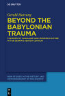 Beyond the Babylonian Trauma: Theories of Language and Modern Culture in the German-Jewish Context (New Studies in the History and Historiography of Philosophy #5) Cover Image