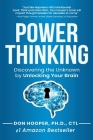 Power Thinking: Discovering the Unknown by Unlocking Your Brain By Don Hooper Cover Image