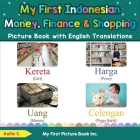 My First Indonesian Money, Finance & Shopping Picture Book with English Translations: Bilingual Early Learning & Easy Teaching Indonesian Books for Ki Cover Image