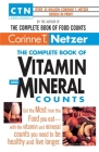 The Complete Book of Vitamin and Mineral Counts: Get the Most from the Food You Eat-with the Vitamin and Mineral Counts You Need to Be Healthy and Live Longer (CTN Food Counts) By Corinne T. Netzer Cover Image