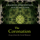 The Coronation By Charles Eisenstein, Charles Eisenstein (Read by) Cover Image