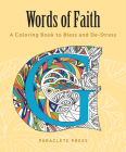 Words of Faith: A Coloring Book to Bless and De-Stress By Paraclete Press Cover Image