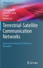 Terrestrial-Satellite Communication Networks: Transceivers Design and Resource Allocation (Wireless Networks) By Linling Kuang, Chunxiao Jiang, Yi Qian Cover Image