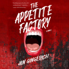The Appetite Factory By Jon Gingerich, Adam Barr (Read by) Cover Image
