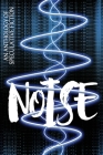 Noise: An Anthology of Speculative Fiction By Lee French, Ross M. Kitson, Alison DeLuca Cover Image