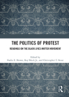 The Politics of Protest: Readings on the Black Lives Matter Movement By Nadia E. Brown (Editor), Ray Block Jr (Editor), Christopher Stout (Editor) Cover Image