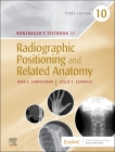 Bontrager's Textbook of Radiographic Positioning and Related Anatomy By John Lampignano, Leslie E. Kendrick Cover Image