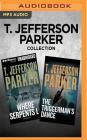 T. Jefferson Parker Collection - Where Serpents Lie & the Triggerman's Dance By T. Jefferson Parker, Phil Gigante (Read by), David Colacci (Read by) Cover Image