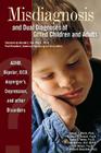 Misdiagnosis and Dual Diagnoses of Gifted Children and Adults: ADHD, Bipolar, Ocd, Asperger's, Depression, and Other Disorders Cover Image
