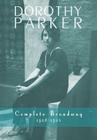 Dorothy Parker: Complete Broadway, 1918-1923 By Dorothy Parker, Kevin C. Fitzpatrick Cover Image