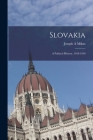 Slovakia: a Political History, 1918-1950 By Joseph A. Mikus Cover Image