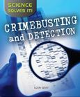 Crimebusting and Detection (Science Solves It) Cover Image