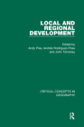 Local and Regional Development (Critical Concepts in Geography) By Andy Pike (Editor), Andres Rodriguez (Editor), John Tomaney (Editor) Cover Image
