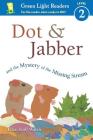 Dot & Jabber and the Mystery of the Missing Stream By Ellen Stoll Walsh Cover Image