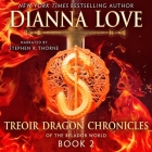 Treoir Dragon Chronicles of the Belador World: Book 2 Lib/E By Dianna Love, Stephen R. Thorne (Read by) Cover Image