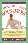 How to Avoid Housework: Tips, Hints and Secrets to Show You How to Have a Spotless Home Without Lifting Cover Image