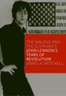 The Walrus and the Elephants: John Lennon's Years of Revolution Cover Image