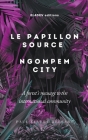 Le Papillon Source - Ngompem City Cover Image