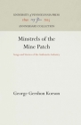 Minstrels of the Mine Patch: Songs and Stories of the Anthracite Industry (Anniversary Collection) By George Gershon Korson Cover Image