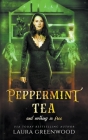 Peppermint Tea And Nothing Is Free By Laura Greenwood Cover Image