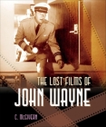 The Lost Films of John Wayne Cover Image