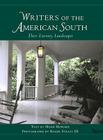 Writers of the American South: Their Literary Landscapes By Hugh Howard, Roger Straus, III (Photographs by) Cover Image