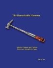 The Remarkable Hammer: Artistic, Historic and Curious Hammers Through the Ages By Roy G. Ysla Cover Image