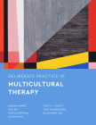 Deliberate Practice in Multicultural Therapy By Jordan Harris, Joel Jin, Sophia Hoffman Cover Image