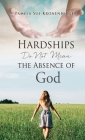 Hardships do not mean the absence of God. Cover Image