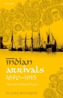 Indian Arrivals, 1870-1915: Networks of British Empire Cover Image