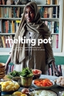 melting pot: Breaking bread and sharing food. Cooking with refugees and locals in Lesvos. Cover Image