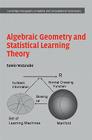 Algebraic Geometry and Statistical Learning Theory (Cambridge Monographs on Applied and Computational Mathematic #25) By Sumio Watanabe Cover Image