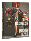 Queer Maximalism x Machine Dazzle By Elissa Auther, Mx. Justin Vivian Bond, David Román, Taylor Mac, madison moore Cover Image