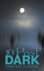 10 Past Dark By Shantanu Kulkarni Cover Image
