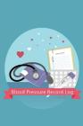 Blood Pressure Record Log: (Blue Medical Cover) Daily Personal Record Log Book and your health Monitor Tracking Numbers of Blood Pressure, Heart By Holly Journals Cover Image