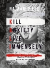 K.A.L.I.: Kill Anxiety Live Immensely Cover Image