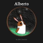 Alberto By John Jimerson, John Jimerson (Illustrator), Rose Jimerson (Illustrator) Cover Image