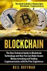 Blockchain: The Non-Technical Guide to Blockchain Technology and How You Can Make Insane Money Investing and Trading Cryptocurrenc By Gary McAllen (Editor), Neil Hoffman Cover Image