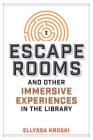 Escape Rooms and Other Immersive Experiences in the Library Cover Image