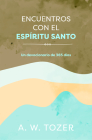 Encuentros Con El Espíritu Santo: Un Devocionario de 365 Días By A. W. Tozer Cover Image