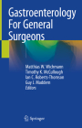 Gastroenterology for General Surgeons By Matthias W. Wichmann (Editor), Timothy K. McCullough (Editor), Ian C. Roberts-Thomson (Editor) Cover Image