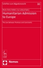 Humanitarian Admission to Europe: The Law Between Promises and Constraints Cover Image