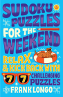 Sudoku Puzzles for the Weekend: Relax & Kick Back with 77 Challenging Puzzles Cover Image