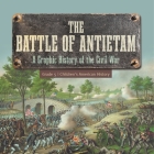 The Battle of Antietam A Graphic History of the Civil War Grade 5 Children's American History Cover Image