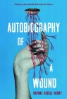 Autobiography of a Wound (Pitt Poetry Series) By Brynne Rebele-Henry Cover Image