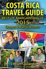 Costa Rica Travel Guide, Best of Margaritaville 2015: Quepos & Manuel Antonio By Kevin Heslin (Photographer), Evelyn Gallardo Cover Image
