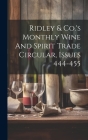 Ridley & Co.'s Monthly Wine And Spirit Trade Circular, Issues 444-455 By Anonymous Cover Image