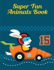 Super Fun Animals Book: Coloring Book, Relax Design for Artists with fun and easy design for Children kids Preschool By J. K. Mimo Cover Image